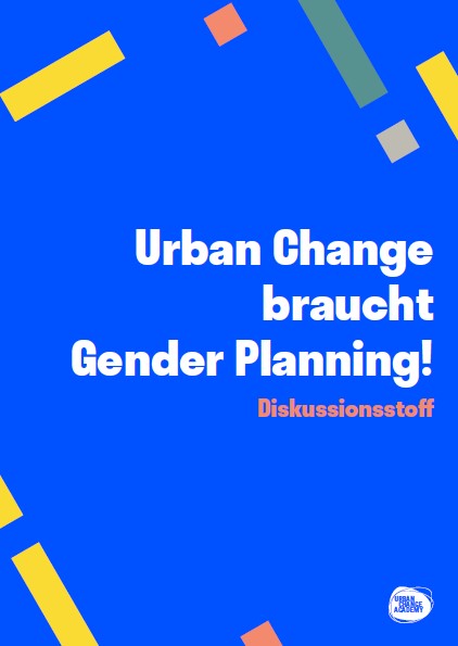 Darstellung: Urban Change braucht Gender Planning