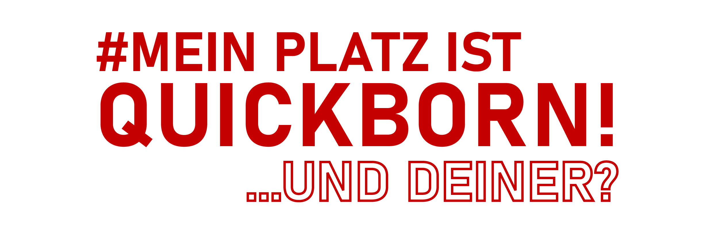 Slogan des Innenstadtmanagements Quickborns: #Mein PLatz ist Quickborn...und deiner?